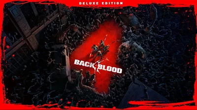 Back 4 Blood: Deluxe Edition (Steam)