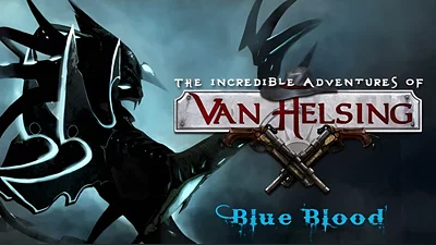 The Incredible Adventures of Van Helsing Blue Blood (Steam)