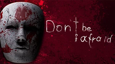 Don't Be Afraid (Steam)