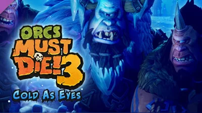 Orcs Must Die! 3 Cold as Eyes (Steam)