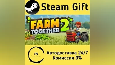 Farm Together 2 Steam Gift РФ/КЗ/др.