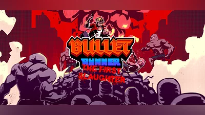 Bullet Runner: The First Slaughter