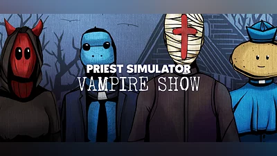 Priest Simulator: Vampire Show