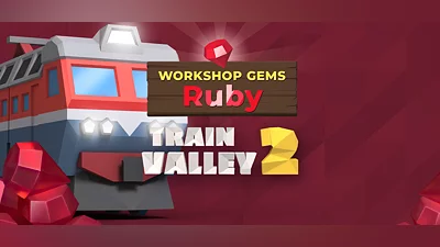 Train Valley 2: Workshop Gems - Ruby