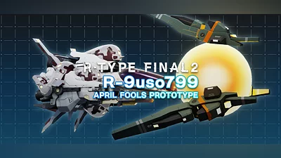 R-Type Final 2 - APRIL FOOLS PROTOTYPE R-Craft