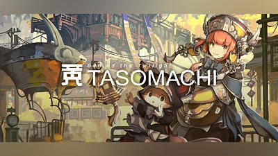 TASOMACHI: Behind the Twilight