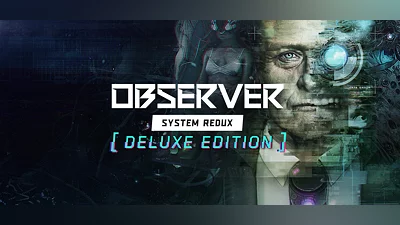 Observer: System Redux - Deluxe Edition