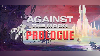 Against the Moon: Prologue