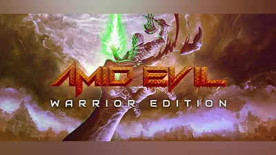 AMID EVIL: WARRIOR EDITION