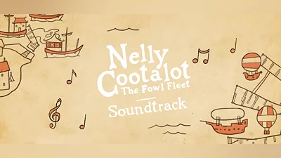 Nelly Cootalot: The Fowl Fleet - Original Soundtrack