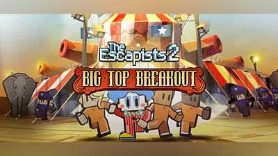 The Escapists 2 - Big Top Breakout