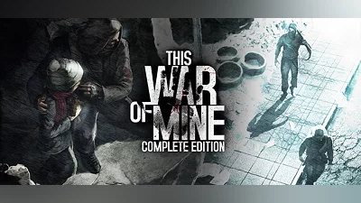 This War of Mine: Complete Edition