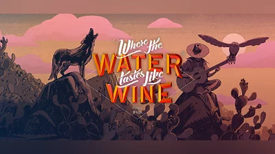 Where The Water Tastes Like Wine