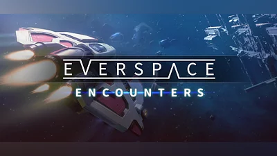 EVERSPACE  - Encounters