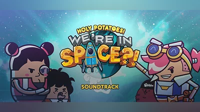 Holy Potatoes! We’re in Space?! Soundtrack