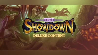 FORCED SHOWDOWN: Deluxe Content