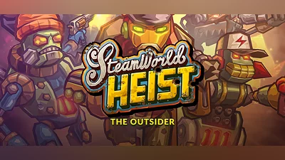 SteamWorld Heist: The Outsider