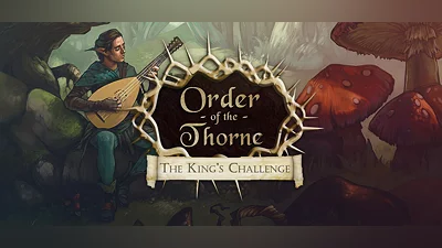Order of the Thorne: The King's Challenge