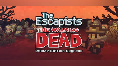 The Escapists: The Walking Dead - Deluxe Edition Upgrade