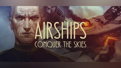 Airships: Conquer the Skies
