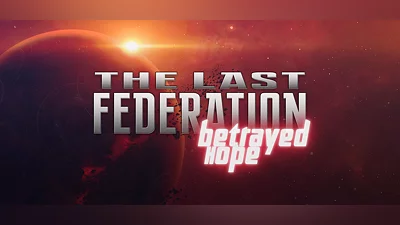 The Last Federation - Betrayed Hope