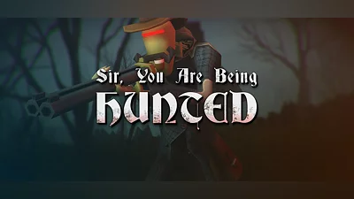 Sir, You Are Being Hunted