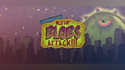 Tales From Space: Mutant Blobs Attack