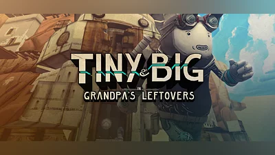 Tiny and Big: Grandpa's Leftovers