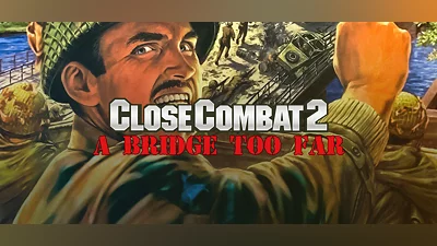 Close Combat 2: A Bridge Too Far