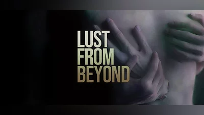 Lust From Beyond - The Full Set