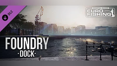 Euro Fishing: Foundry Dock (DLC) [Global] [Standard]