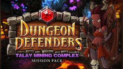 Dungeon Defenders Talay Mining Complex Mission Pack (PC) [Global] [Standard]