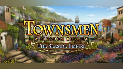 Townsmen - A Kingdom Rebuilt: The Seaside Empire (Steam key)