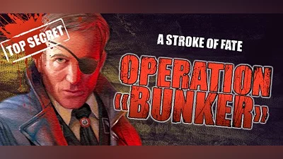 A Stroke of Fate: Operation Bunker