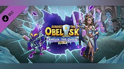 Across The Obelisk: Amelia, the Queen