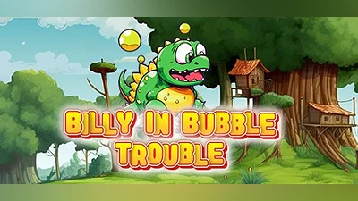 Billy in Bubble Trouble
