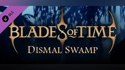 Blades of Time - Dismal Swamp