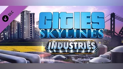 Cities: Skylines - Industries