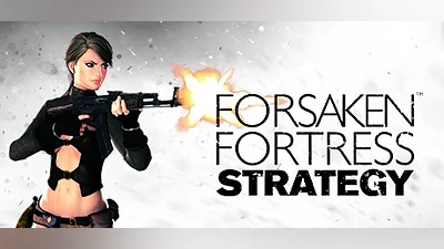 Forsaken Fortress Strategy