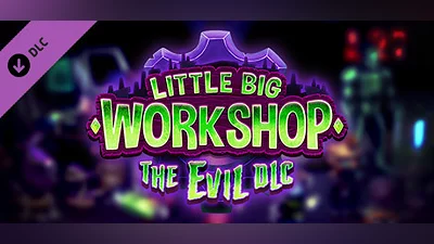 Little Big Workshop - The Evil DLC