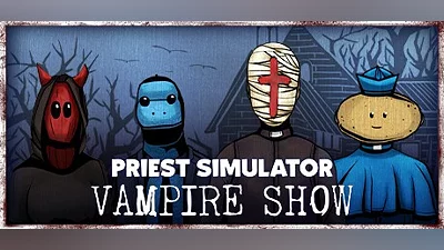 Priest Simulator: Vampire Show