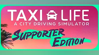 Taxi Life: A City Driving Simulator - Supporter Edition