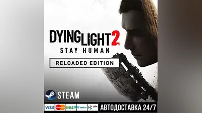 Dying Light 2 Stay Human: Reloaded Edition Steam Gift
