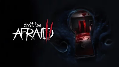 Don’t Be Afraid 2 (Steam)