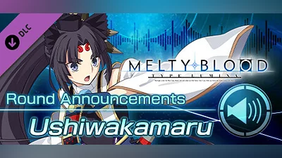 MELTY BLOOD: TYPE LUMINA - Ushiwakamaru Round Announcements