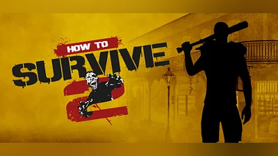 How to Survive 2