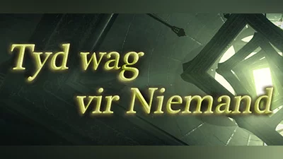 Tyd wag vir Niemand (Time waits for Nobody)