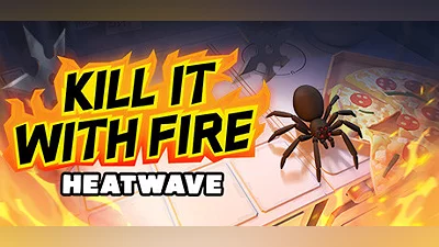 Kill It With Fire: HEATWAVE