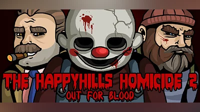 The Happyhills Homicide 2: Out For Blood