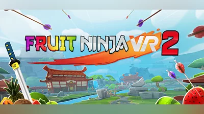 Fruit Ninja VR 2